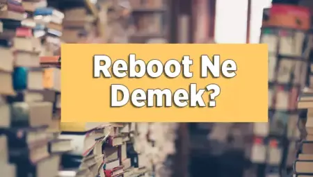 Reboot Ne Demek? Reboot Ne Anlama Gelir?