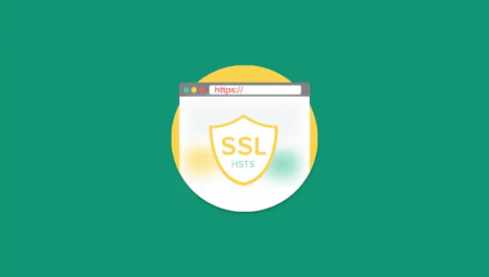 HSTS (HTTP Strict Transport Security) Nedir ve Nasıl Kurulur?