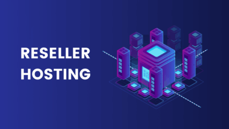 Reseller Hosting Nedir? Hangi Amaçla Kullanılır?